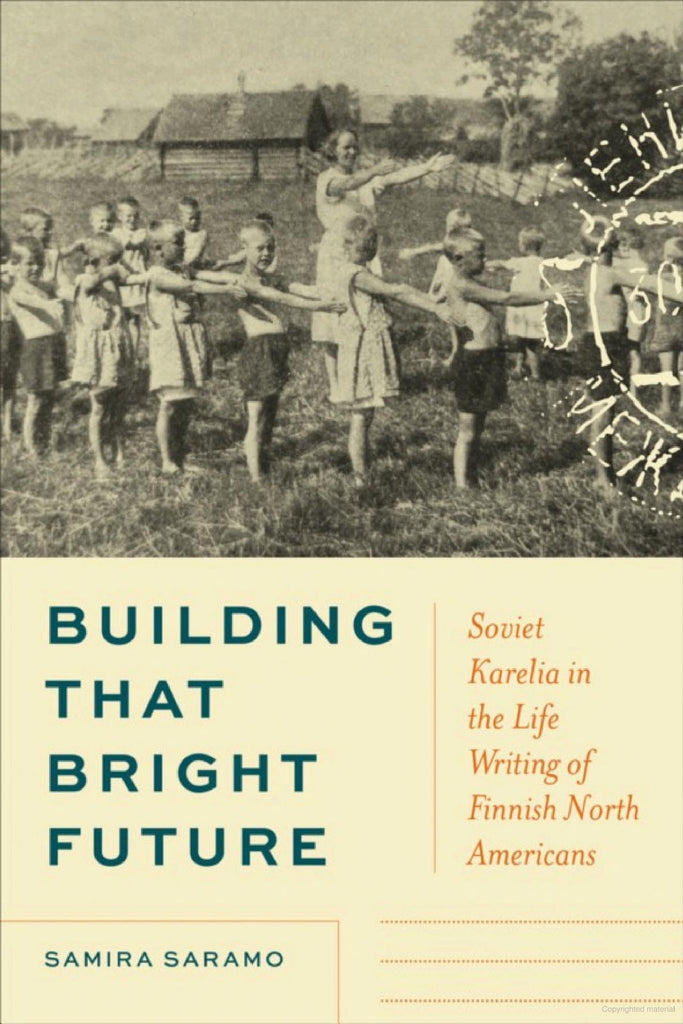 Building that bright future, Soviet Karelia in the life writing of Finnish North Americans