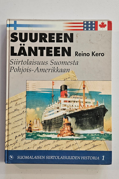 Suureen Länteen - Siirtolaisuus Suomesta Pohojois-Amerikkaan