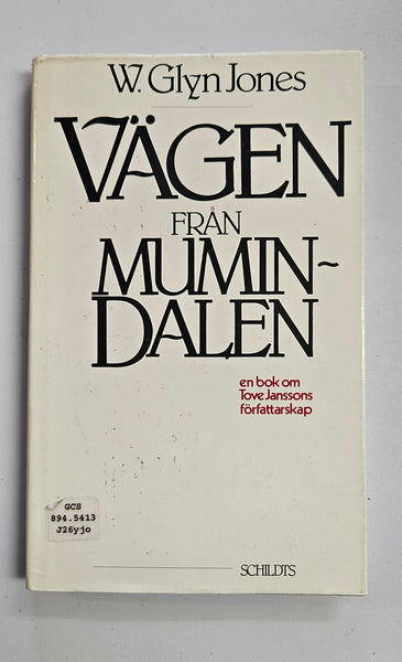 Vägen från Mumindalen : en bok om Tove Janssons författarskap
