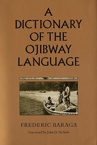 Dictionary of the Ojibway Language